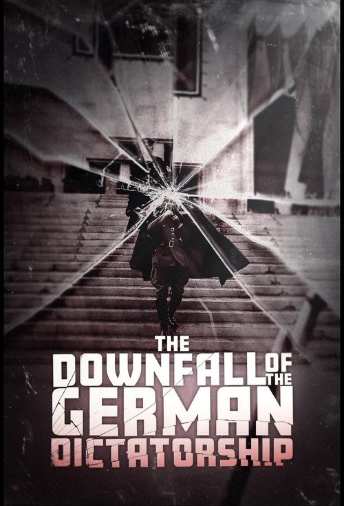 The Downfall Of The German Dictatorship
