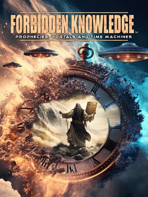 Forbidden Knowledge Prophecies Portals And Time Machines
