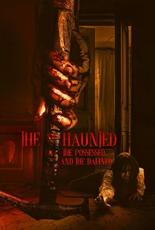 The Haunted The Possessed And The Damned
