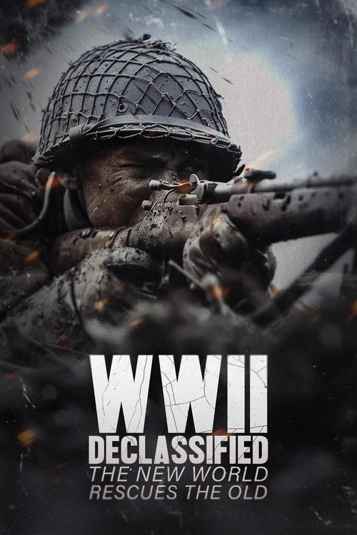 WWII Declassified The New World Rescues The Old