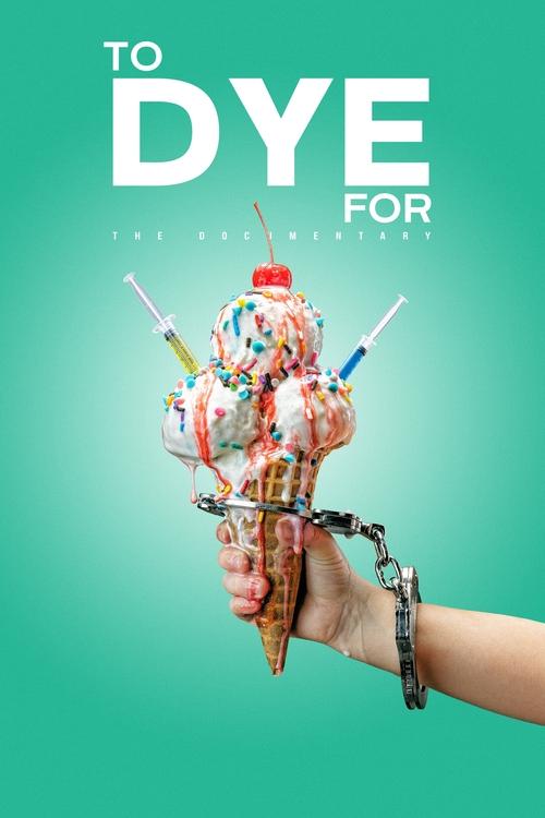 To Dye For The Documentary