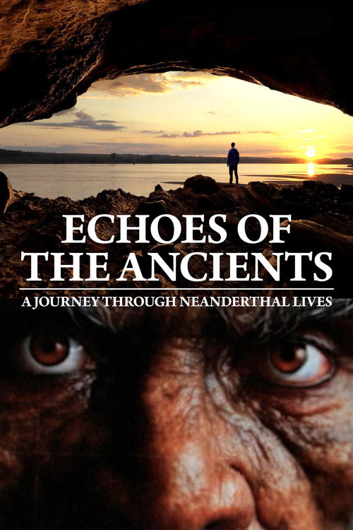 Echoes Of The Ancients A Journey Through Neanderthal Lives