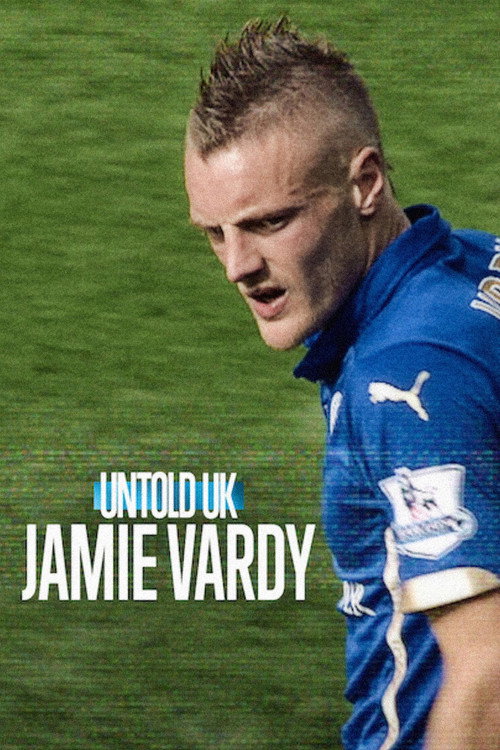 Untold UK Jamie Vardy