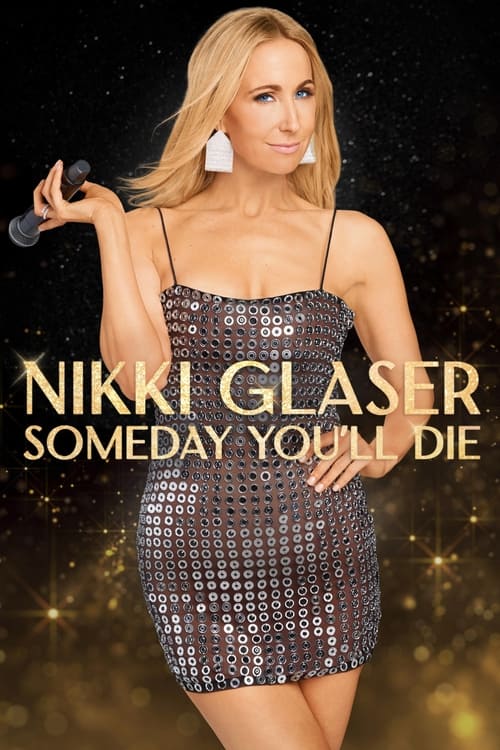 Nikki Glaser Someday Youll Die