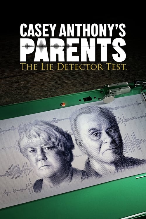 Casey Anthonys Parents The Lie Detector Test