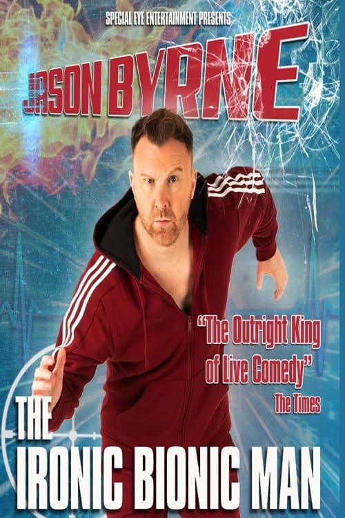 Jason Byrne Ironic Bionic Man