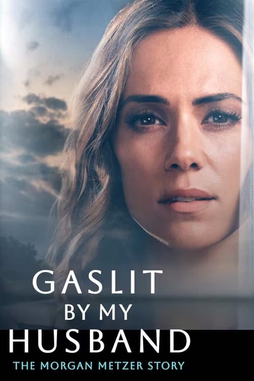 Gaslit By My Husband The Morgan Metzer Story