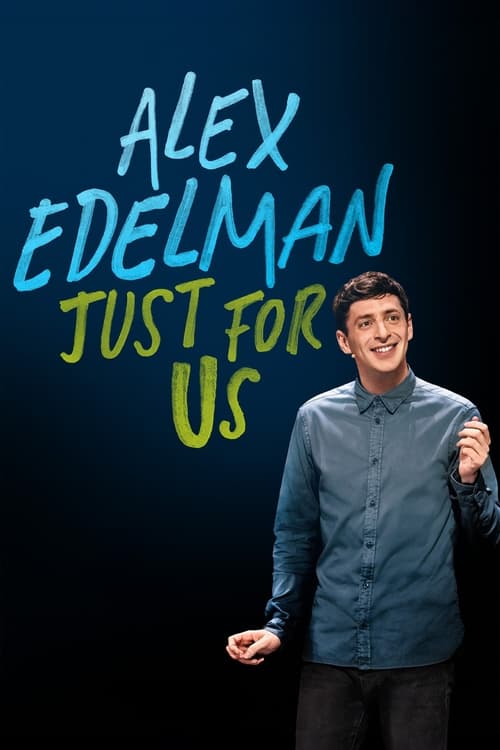 Alex Edelman Just For Us