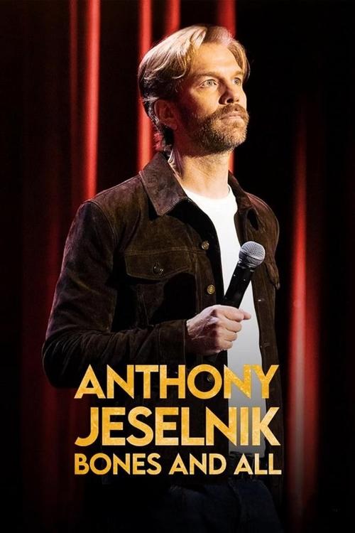 Anthony Jeselnik Bones And All