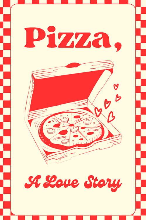 Pizza, a Love Story