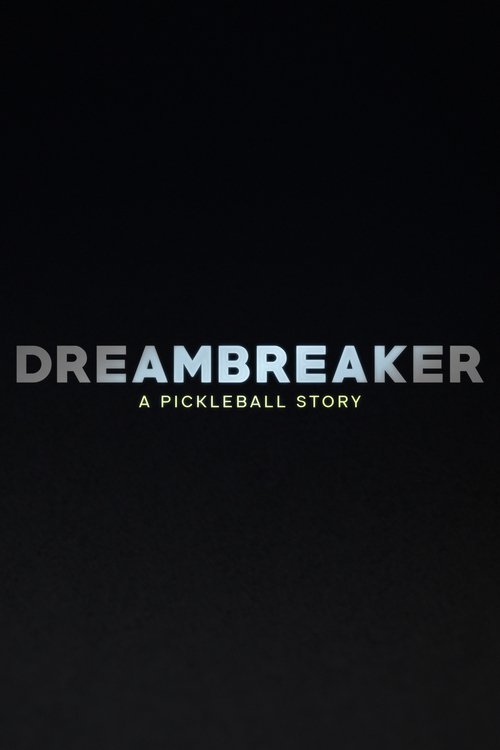 Dreambreaker A Pickleball Story