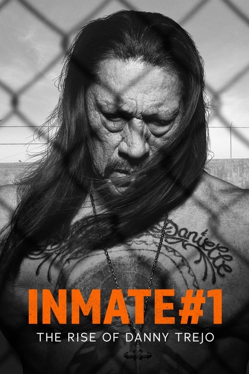 Inmate 1: The Rise of Danny Trejo