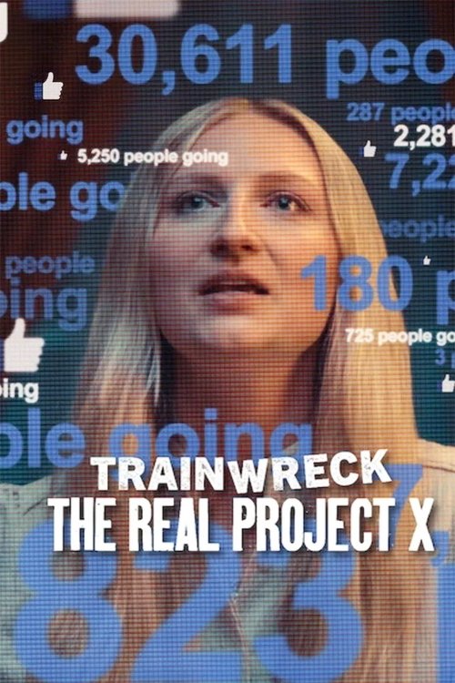 Trainwreck The Real Project X