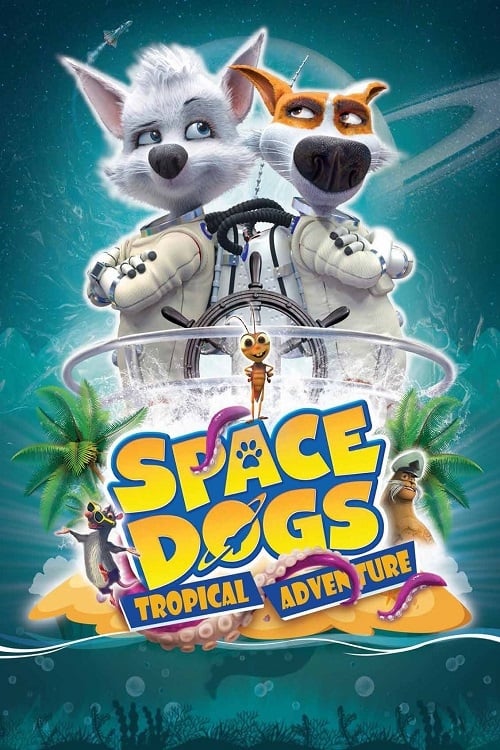 Space Dogs Tropical Adventure