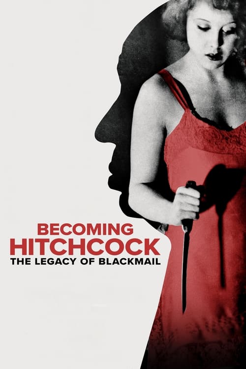 Becoming Hitchcock The Legacy Of Blackmail